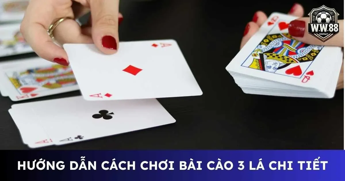 Cách chơi bài cào 3 lá chi tiết và dễ hiểu nhất 9 Cách chơi bài cào 3 lá