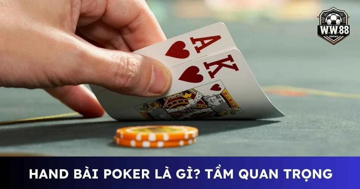 Hand bài poker là gì? Tại sao nó lại quan trọng với game bài 2 Hand bài Poker