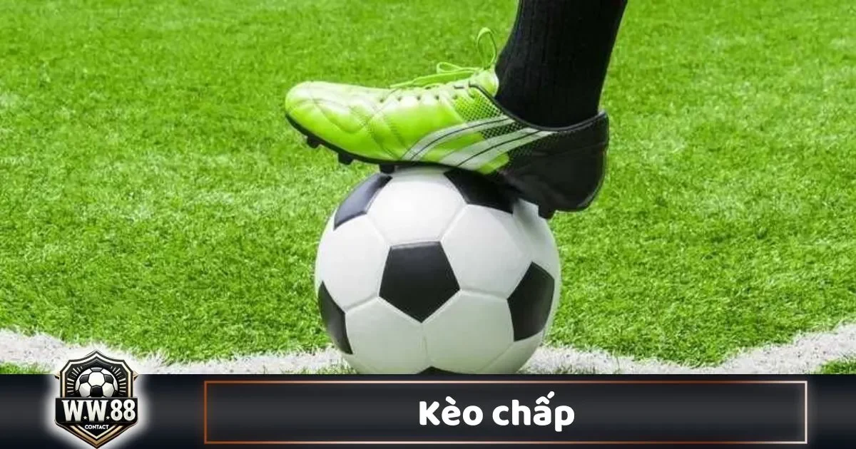 Kèo Chấp Là Gì? Cách Cá Cược & Đọc Kèo Chấp Tại WW88 2 Cách Nhà Cái Đưa Ra Kèo Chấp & Những Yếu Tố Ảnh Hưởng