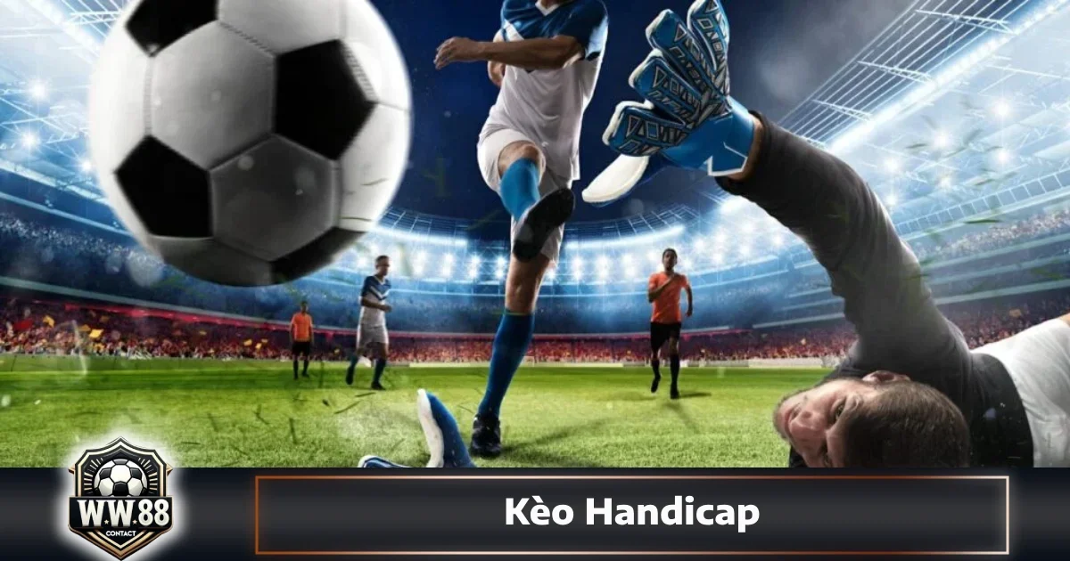 Kèo Handicap Là Gì? Đặt Cược & Cách Đọc Kèo Tại WW88 1 Sự khác biệt giữa kèo handicap châu Á và kèo châu Âu